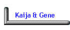 Kaija & Gene