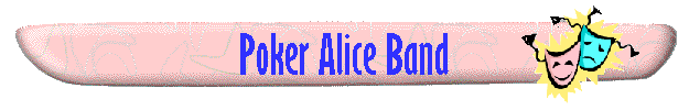 Poker Alice Band