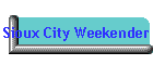 Sioux City Weekender